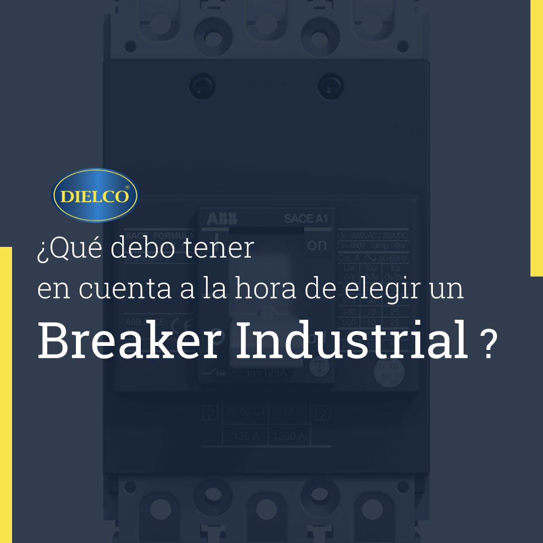 ¿Qué debo tener en cuenta a la hora de elegir un Breaker Industrial?