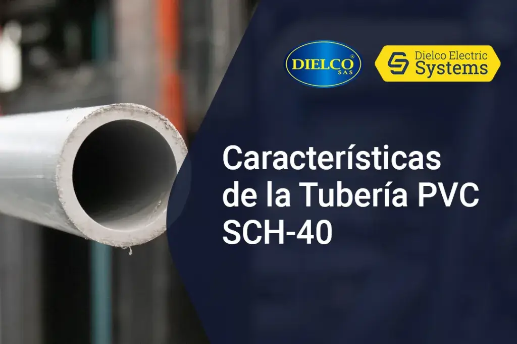 Características de la Tubería PVC SCH-40