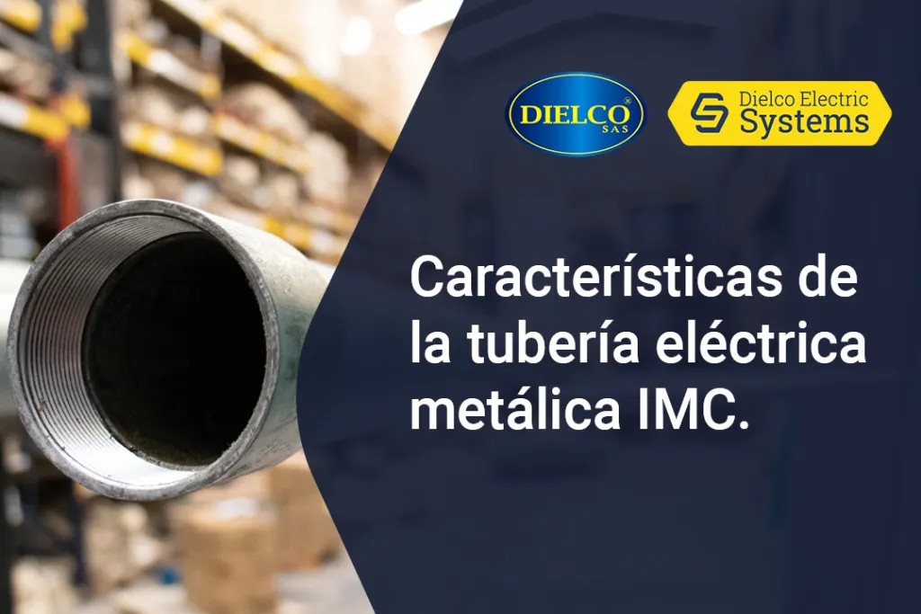 Características de la tubería eléctrica metálica IMC