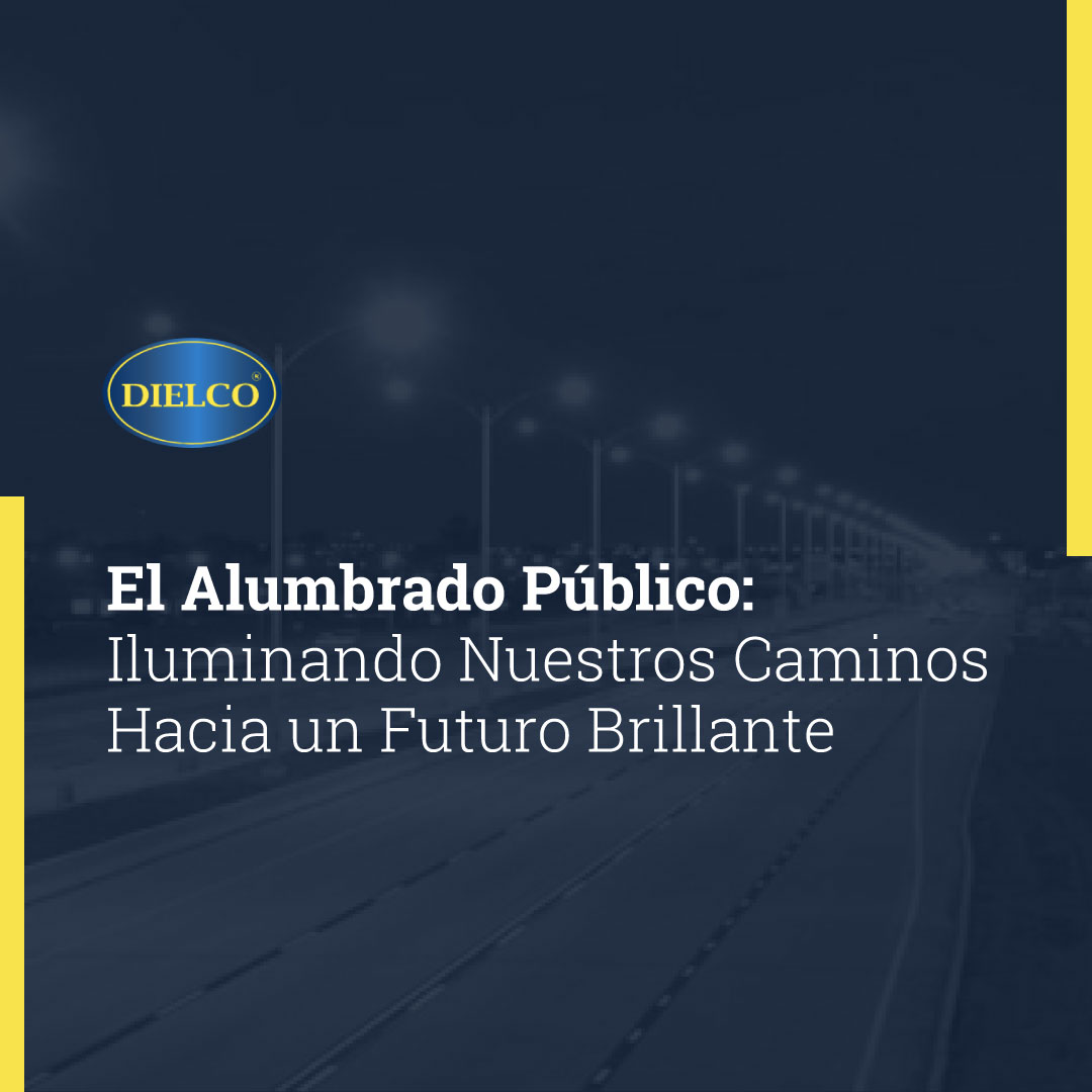 El Alumbrado Público: Iluminando Nuestros Caminos Hacia un Futuro Brillante