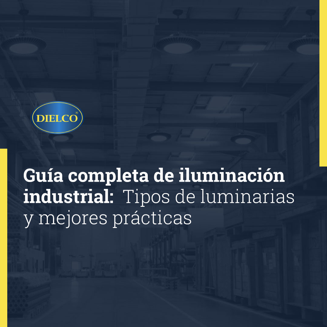 Guía completa de iluminación industrial: Tipos de luminarias industriales