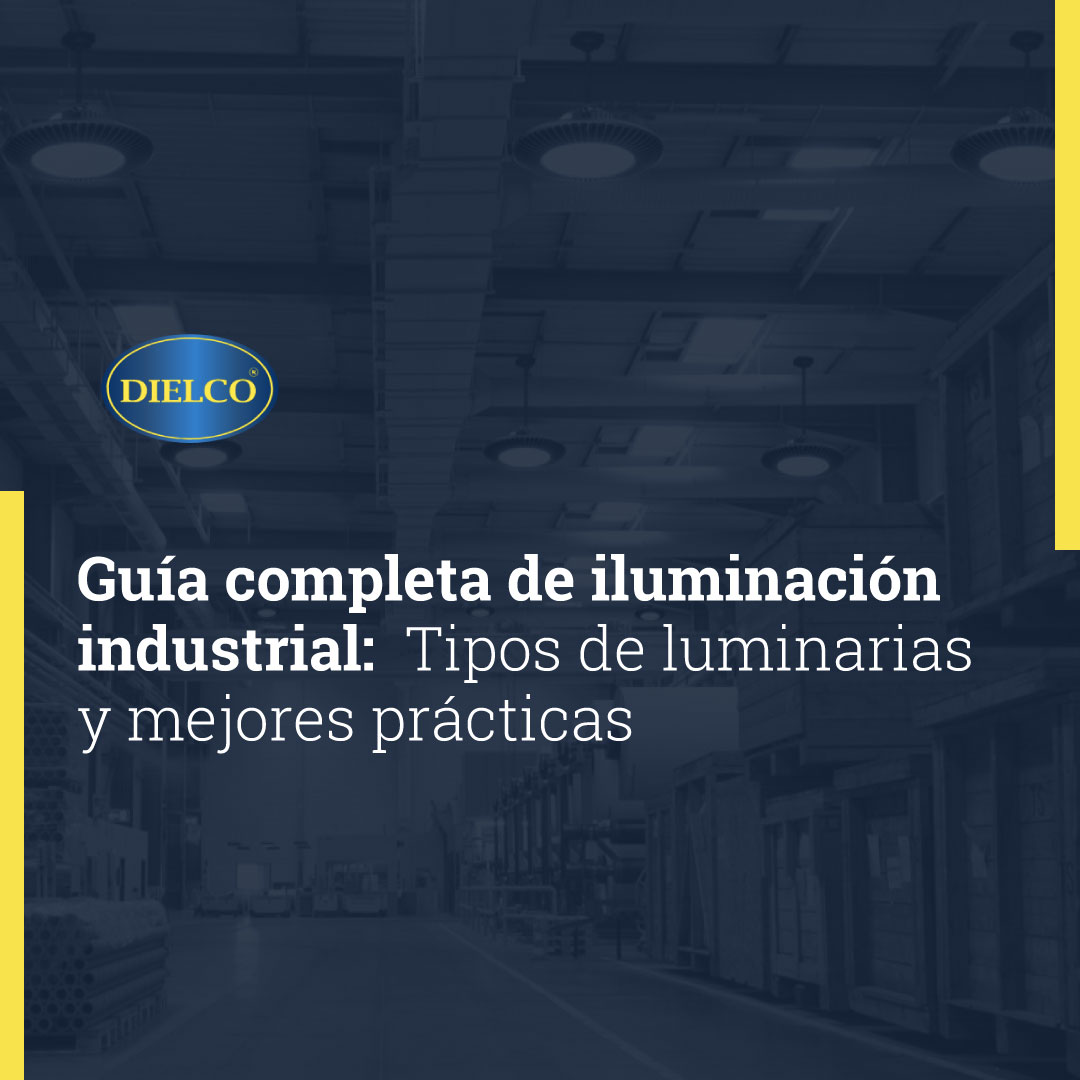 Guía completa de iluminación industrial Tipos de luminarias industriales