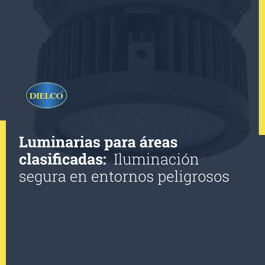 Luminarias para áreas clasificadas: Iluminación segura en entornos peligrosos