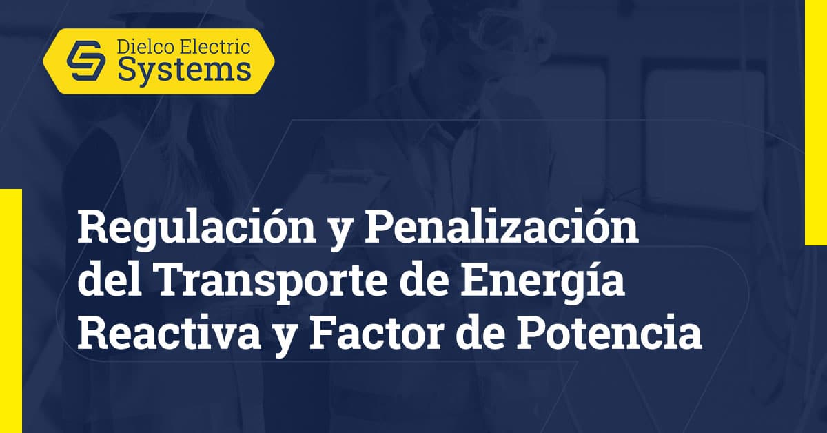 Regulación, Penalización del Transporte de Energía Reactiva y Potencia